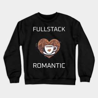 Fullstack romantic Crewneck Sweatshirt